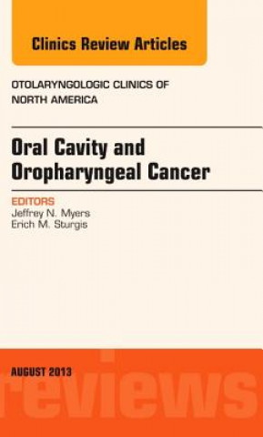Carte Oral Cavity and Oropharyngeal Cancer, An Issue of Otolaryngologic Clinics Jeffrey N Myers