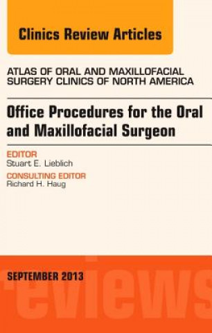 Książka Office Procedures for the Oral and Maxillofacial Surgeon, An Issue of Atlas of the Oral and Maxillofacial Surgery Clinics Stewart E Lieblich