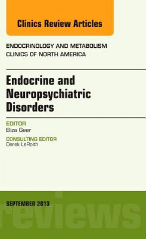 Carte Endocrine and Neuropsychiatric Disorders, An Issue of Endocrinology and Metabolism Clinics Eliza Geer