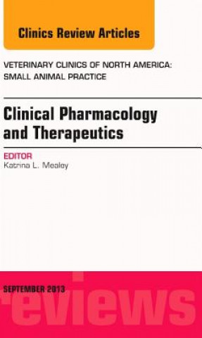 Könyv Clinical Pharmacology and Therapeutics, An Issue of Veterinary Clinics: Small Animal Practice Katrina L Mealey