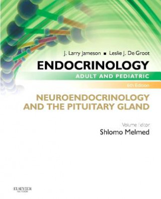 Książka Endocrinology Adult and Pediatric: Neuroendocrinology and The Pituitary Gland Shlomo Melmed