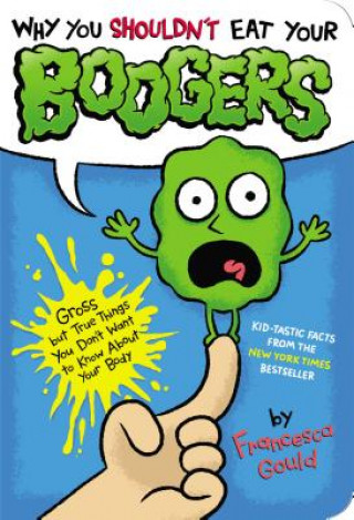 Βιβλίο Why You Shouldn't Eat Your Boogers Francesca Gould