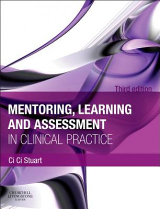 Könyv Mentoring, Learning and Assessment in Clinical Practice Ci Ci Stuart