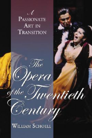 Kniha Opera of the Twentieth Century William Schoell