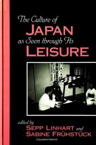 Könyv Culture of Japan as Seen Through Its Leisure Sepp Linhart