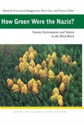 Книга How Green Were the Nazis? Franz-Josef Bruggemeier