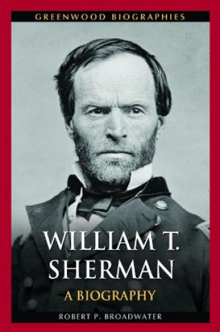 Knjiga William T. Sherman Robert P Broadwater