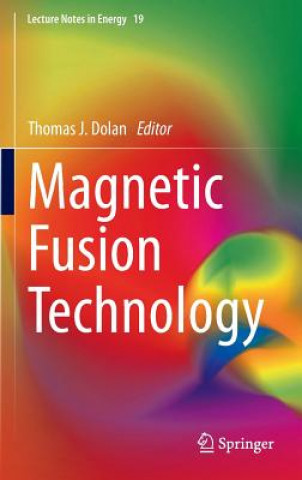 Книга Magnetic Fusion Technology Thomas J. Dolan