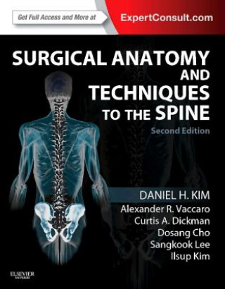 Kniha Surgical Anatomy and Techniques to the Spine Daniel H Kim