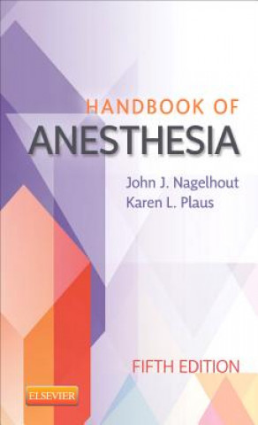 Könyv Handbook of Anesthesia John J Nagelhout