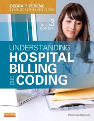 Könyv Understanding Hospital Billing and Coding Debra P Ferenc