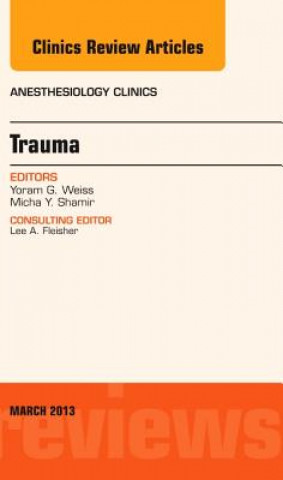 Kniha Trauma, An Issue of Anesthesiology Clinics Yoram Weiss