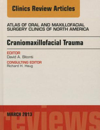 Kniha Craniomaxillofacial Trauma, An Issue of Atlas of the Oral and Maxillofacial Surgery Clinics David A Bitonti