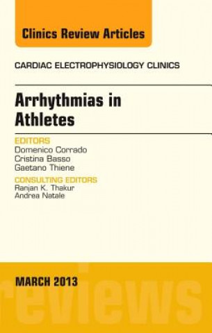 Książka Arrhythmias in Athletes, An Issue of Cardiac Electrophysiology Clinics Domenico Corrado