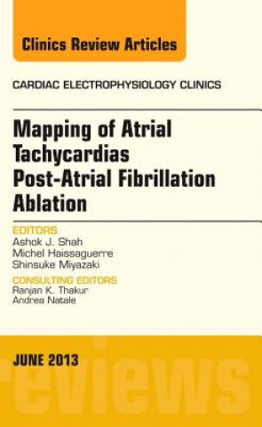 Carte Mapping of Atrial Tachycardias post-Atrial Fibrillation Ablation, An Issue of Cardiac Electrophysiology Clinics Ashok J Shah