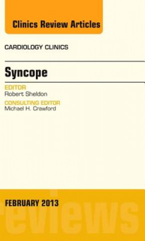 Könyv Syncope, An Issue of Cardiology Clinics Robert Sheldon