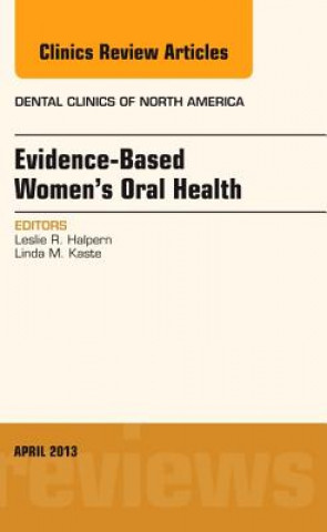 Carte Evidence-Based Women's Oral Health, An Issue of Dental Clinics Leslie Halpern