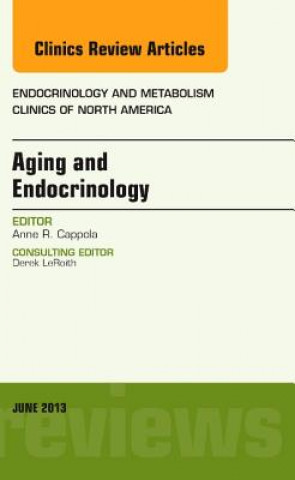 Knjiga Aging and Endocrinology, An Issue of Endocrinology and Metabolism Clinics Anne Cappola