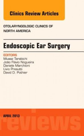 Könyv Endoscopic Ear Surgery, an Issue of Otolaryngologic Clinics Muaaz Tarabichi