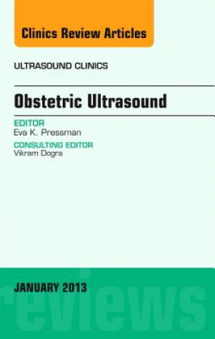 Knjiga Obstetric Ultrasound, An Issue of Ultrasound Clinics Eva K Pressman