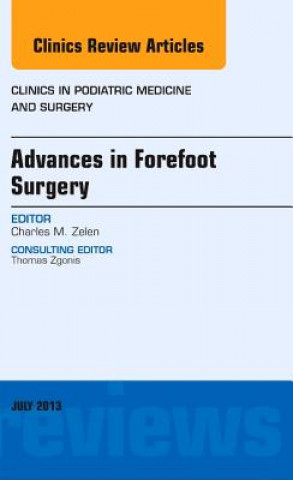 Buch Advances in Forefoot Surgery, An Issue of Clinics in Podiatric Medicine and Surgery Charles M Zelen