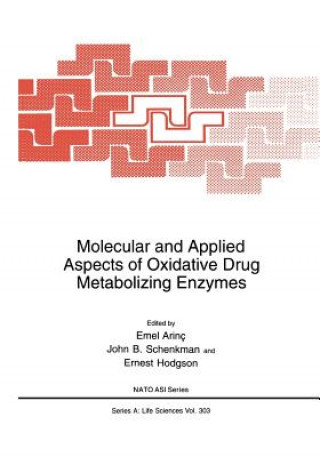 Könyv Molecular and Applied Aspects of Oxidative Drug Metabolizing Enzymes Emel Arinç