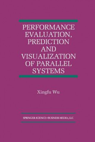 Książka Performance Evaluation, Prediction and Visualization of Parallel Systems ingfu Wu