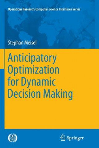 Livro Anticipatory Optimization for Dynamic Decision Making Stephan Meisel