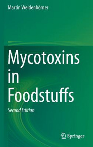 Kniha Mycotoxins in Foodstuffs Martin Weidenbörner