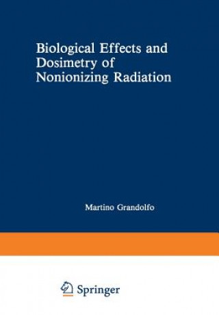 Könyv Biological Effects and Dosimetry of Nonionizing Radiation M. Grandolfo
