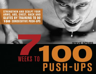 Könyv 7 Weeks To 100 Push-ups Steve Speirs