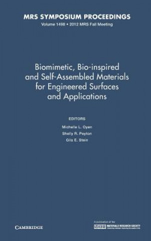 Książka Biomimetic, Bio-inspired and Self-Assembled Materials for Engineered Surfaces and Applications: Volume 1498 Michelle L. Oyen