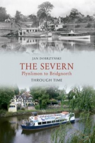 Buch Severn Plynlimon to Bridgnorth Through Time Jan Dobrzynski