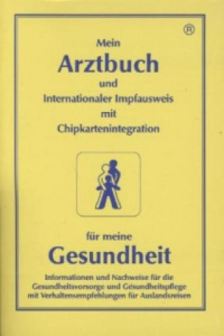 Kniha Mein Arztbuch und Internationaler Impfausweis mit Chipkartenintegration für meine Gesundheit Rolf Poppe