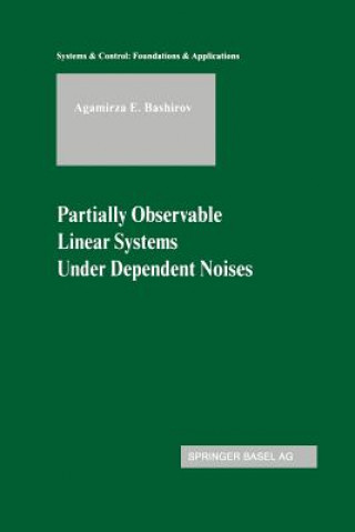 Książka Partially Observable Linear Systems Under Dependent Noises Agamirza E. Bashirov