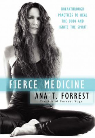 Könyv Fierce Medicine Ana T Forrest