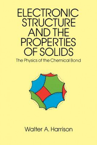 Książka Electronic Structures and the Properties of Solids Walter A Harrison