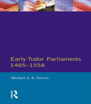 Buch Early Tudor Parliaments 1485-1558 M Graves