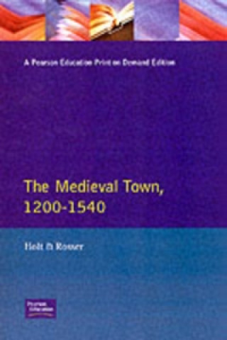 Carte Medieval Town in England 1200-1540 Richard Holt