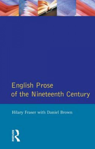 Knjiga English Prose of the Nineteenth Century Hilary Fraser