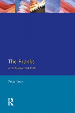 Könyv Franks in the Aegean Peter Lock