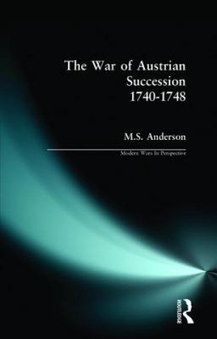 Kniha War of Austrian Succession 1740-1748 M S Anderson