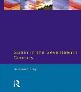 Kniha Spain in the Seventeenth Century G Darby