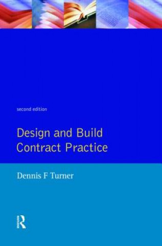 Kniha Design and Build Contract Practice Dennis F Turner