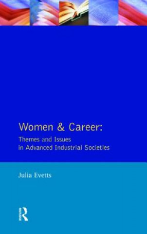 Carte Women and Career: Themes and Issues In Advanced Industrial Societies Julia Evetts