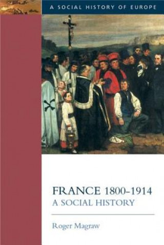 Könyv France, 1800-1914 Roger Magraw