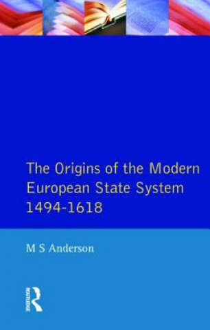 Könyv Origins of the Modern European State System, 1494-1618 M S Anderson