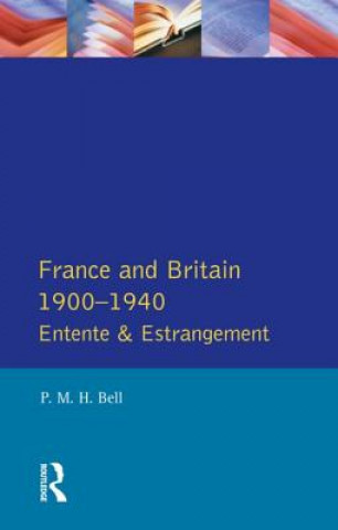 Buch France and Britain, 1900-1940 P M H Bell