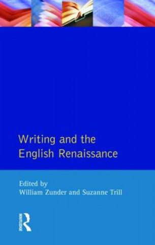 Книга Writing and the English Renaissance William Zunder