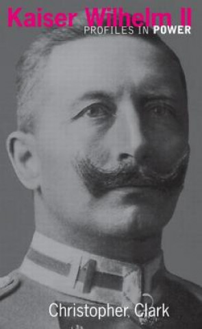 Kniha Kaiser Wilhelm II Christopher Clark